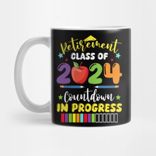 Funny Retirement Class Of 2024 Countdown In Progress Teacher Mug
